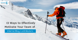 13 Ways to Effectively Motivate Your Team of Internal Blog Contributors (1)