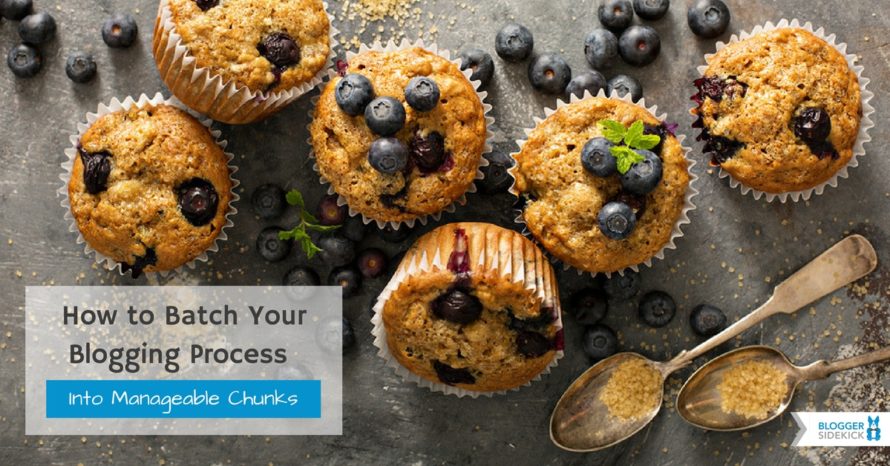 How to Batch Your Blogging Process Into Manageable Chunks